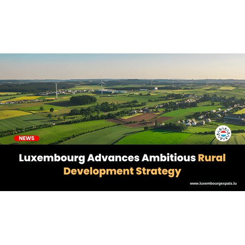 Luxembourg Advances Ambitious Rural Development Strategy
