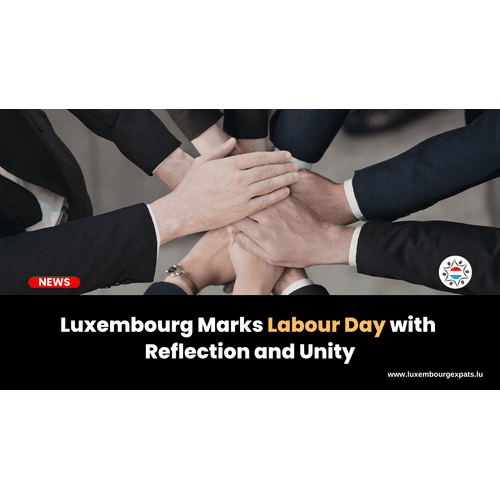 Luxembourg Marks Labour Day with Reflection and Unity