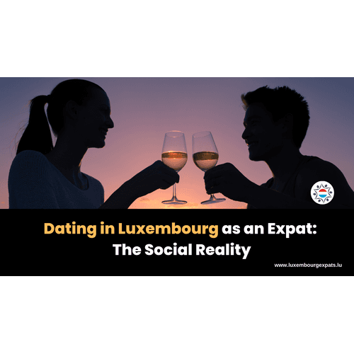 Dating in Luxembourg as an Expat: The Social Reality