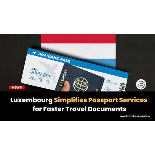 Luxembourg Simplifies Passport Services for Faster Travel Documents