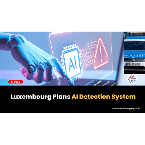 Luxembourg Plans AI Detection System
