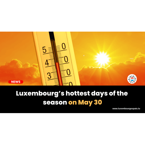 Luxembourg’s hottest days of the season on May 30