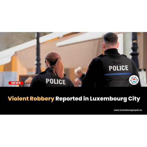 Violent Robbery Reported in Luxembourg City