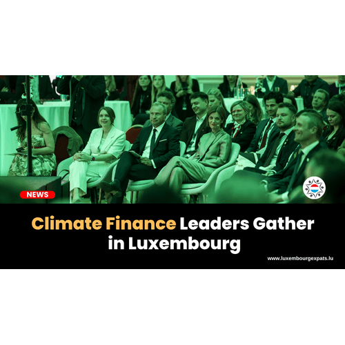 Climate Finance Leaders Gather in Luxembourg