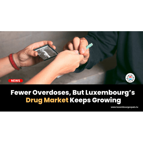 Fewer Overdoses, But Luxembourg’s Drug Market Keeps Growing