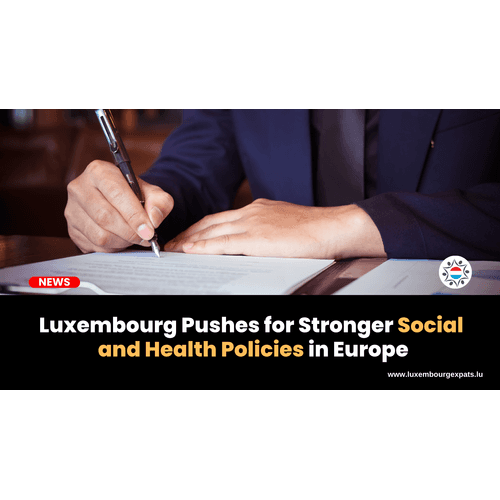 Luxembourg Pushes for Stronger Social and Health Policies in Europe